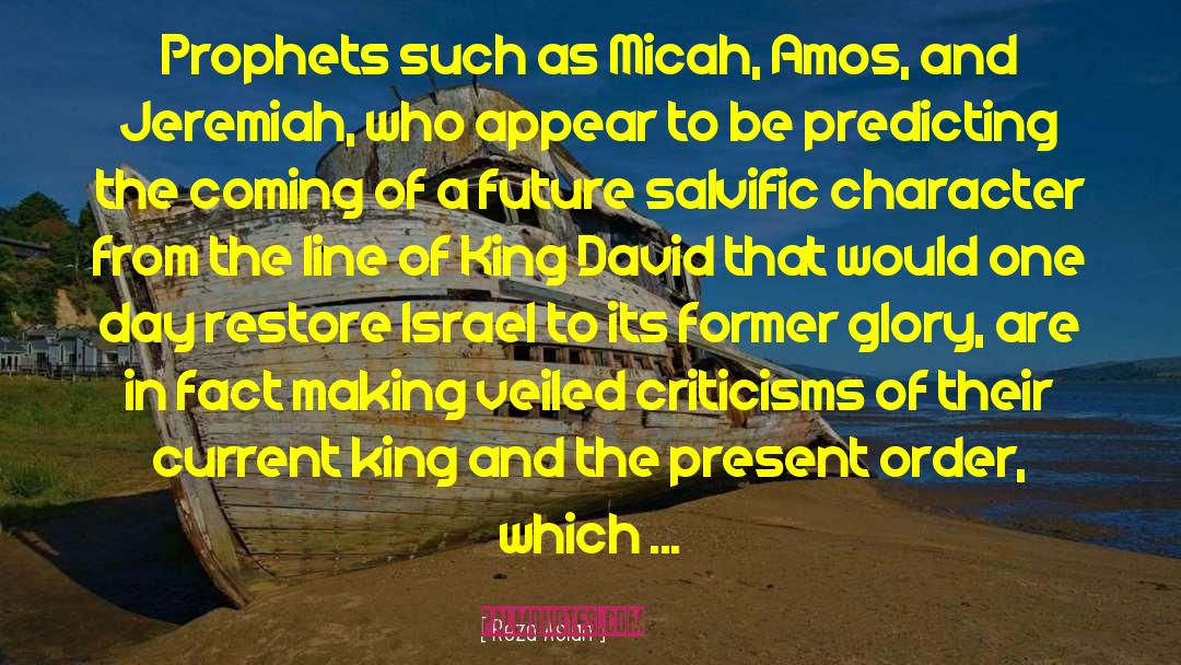 Reza Aslan Quotes: Prophets such as Micah, Amos,