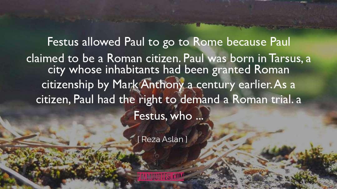 Reza Aslan Quotes: Festus allowed Paul to go