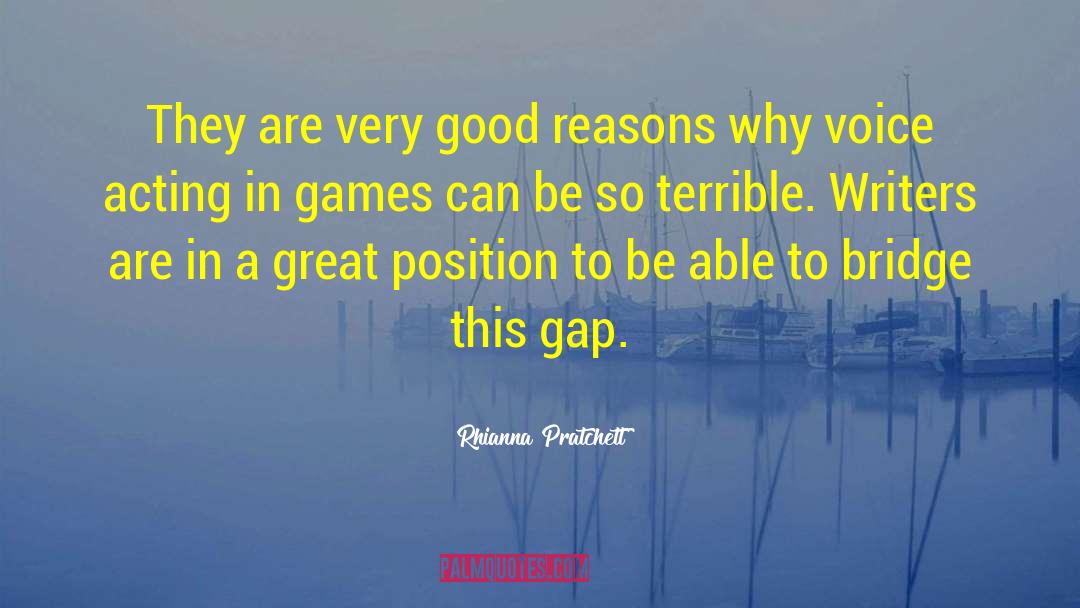 Rhianna Pratchett Quotes: They are very good reasons