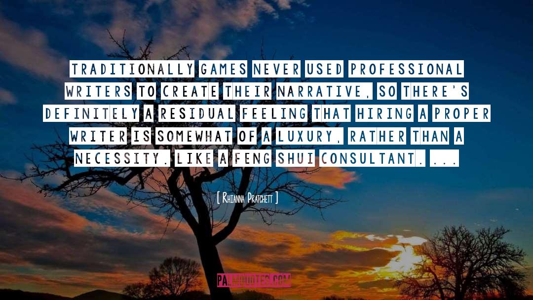 Rhianna Pratchett Quotes: Traditionally games never used professional
