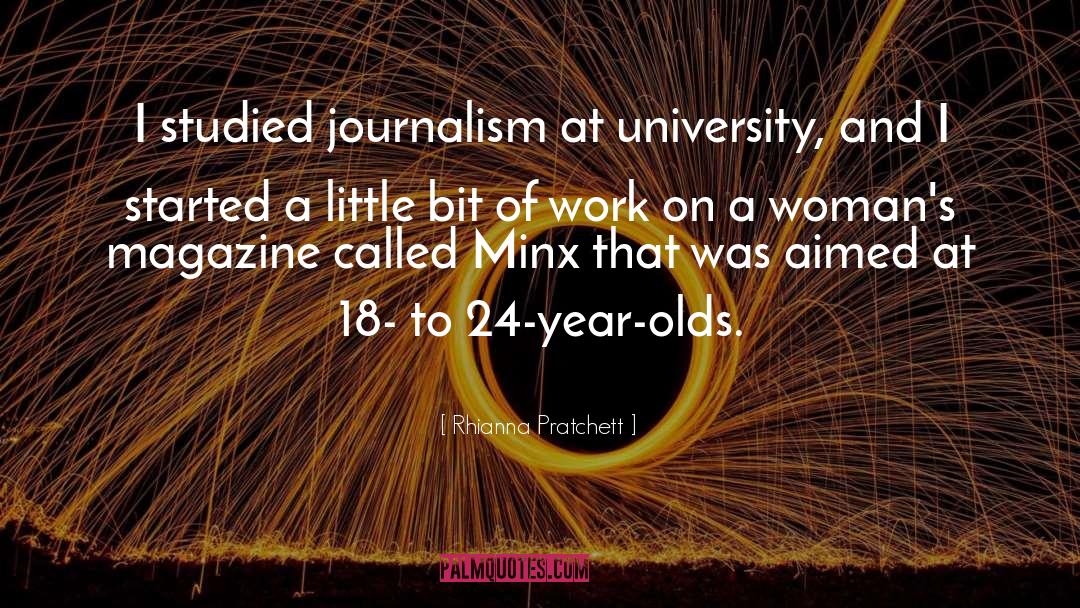 Rhianna Pratchett Quotes: I studied journalism at university,