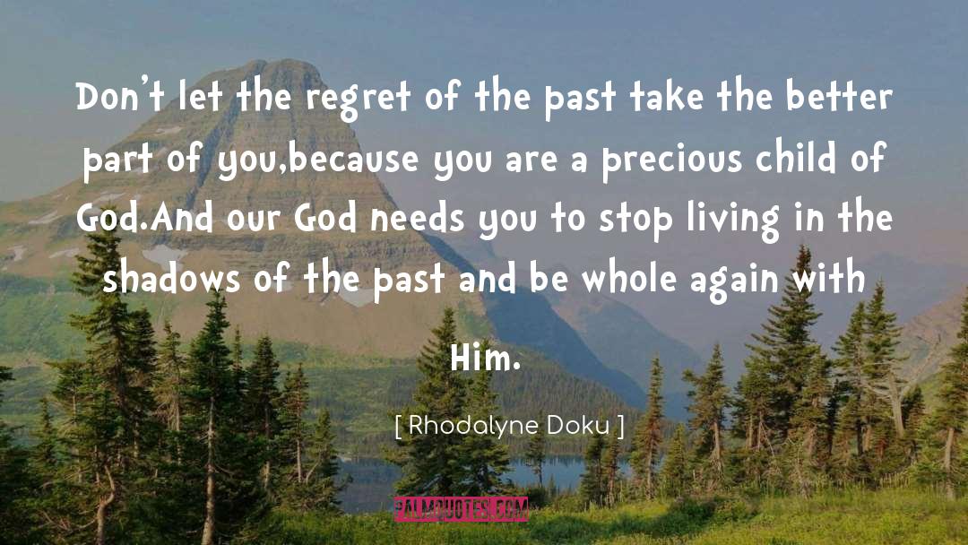 Rhodalyne Doku Quotes: Don't let the regret of