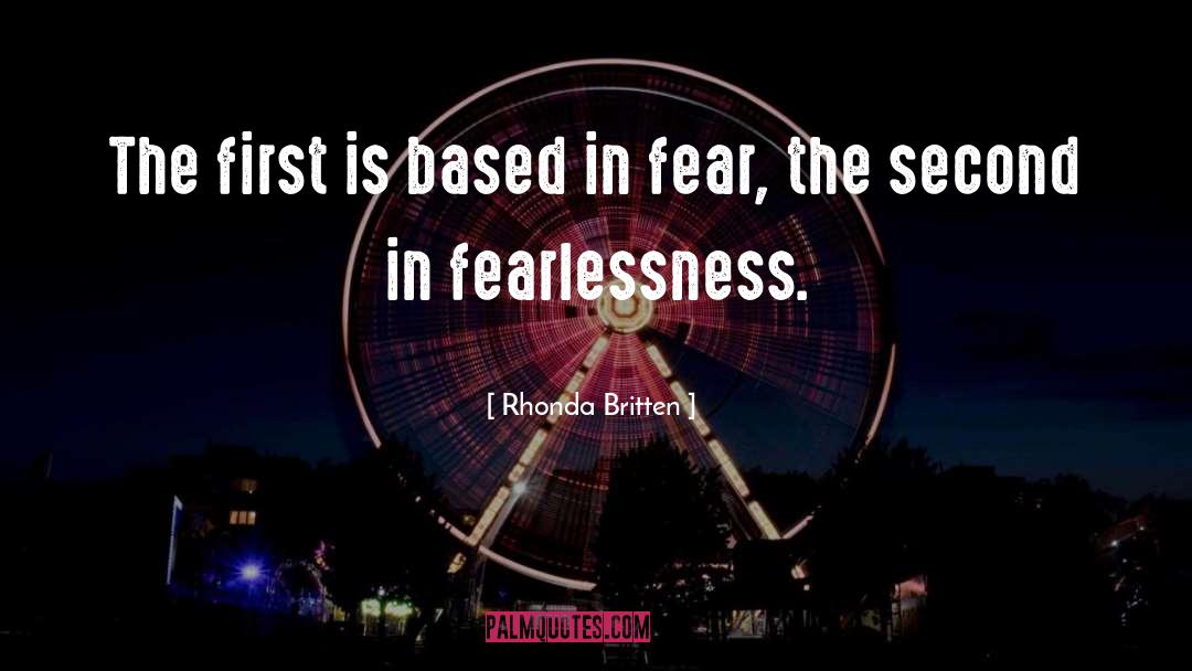 Rhonda Britten Quotes: The first is based in