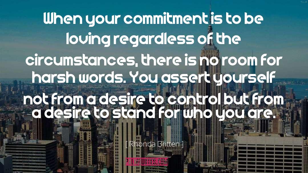 Rhonda Britten Quotes: When your commitment is to