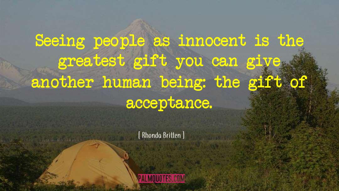 Rhonda Britten Quotes: Seeing people as innocent is