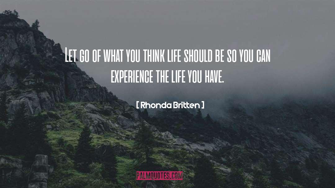 Rhonda Britten Quotes: Let go of what you