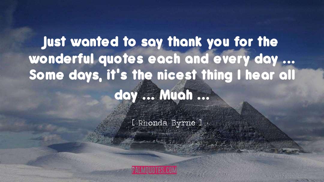 Rhonda Byrne Quotes: Just wanted to say thank