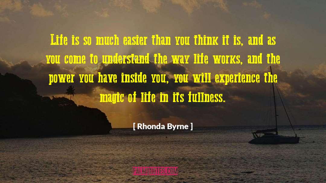 Rhonda Byrne Quotes: Life is so much easier