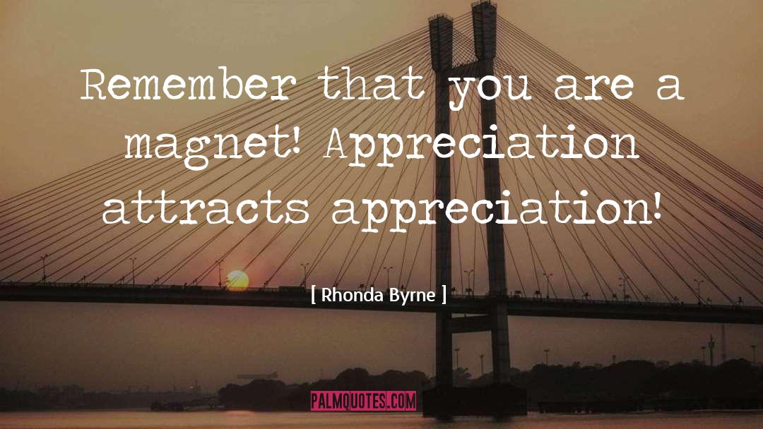 Rhonda Byrne Quotes: Remember that you are a