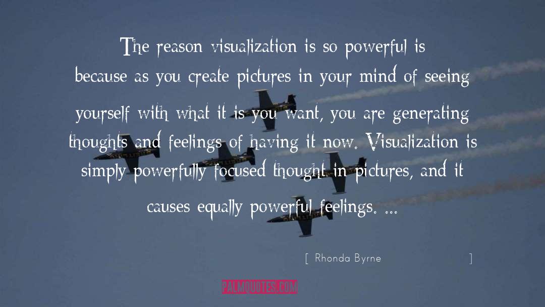 Rhonda Byrne Quotes: The reason visualization is so