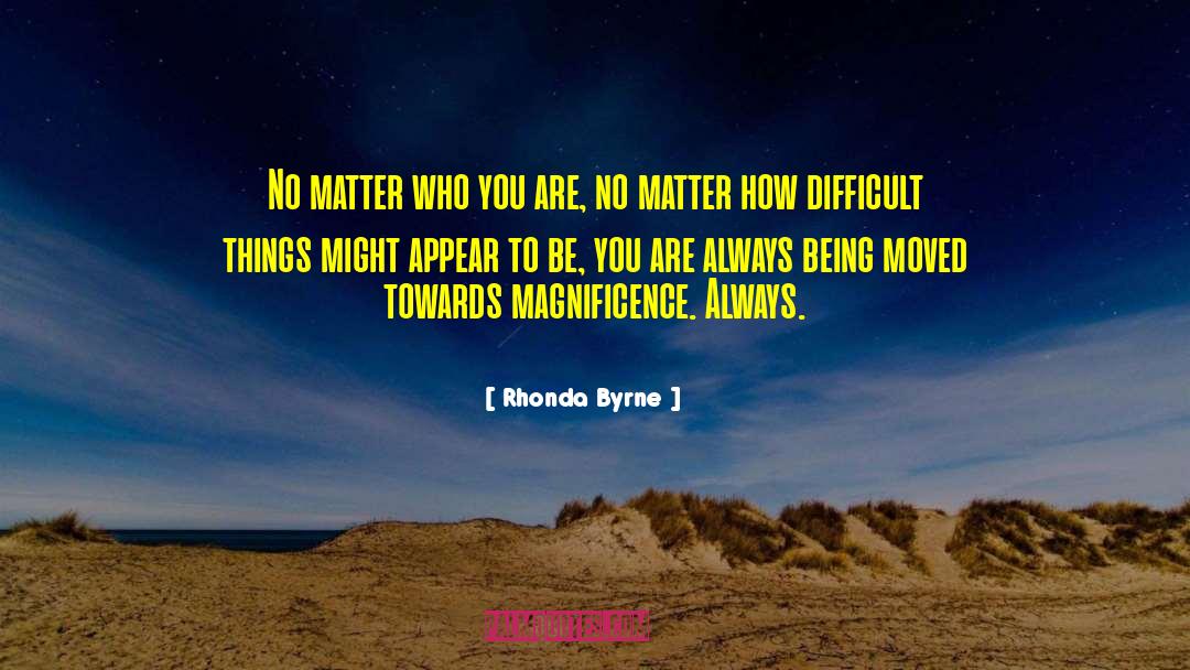 Rhonda Byrne Quotes: No matter who you are,