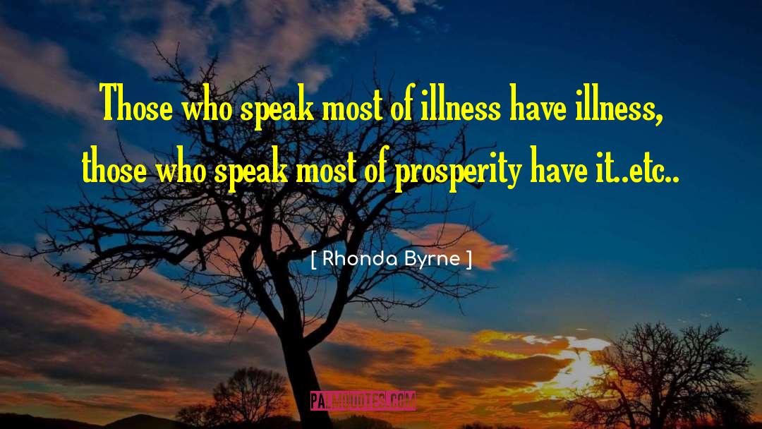 Rhonda Byrne Quotes: Those who speak most of