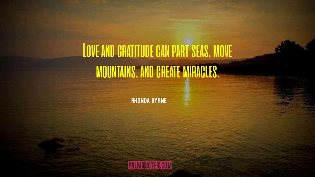 Rhonda Byrne Quotes: Love and gratitude can part