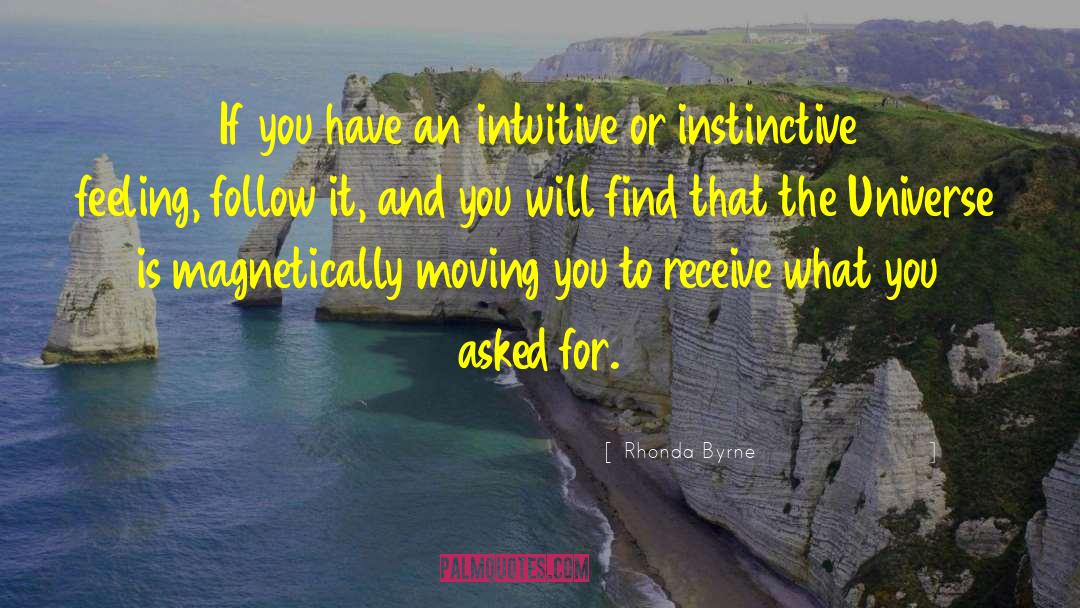 Rhonda Byrne Quotes: If you have an intuitive