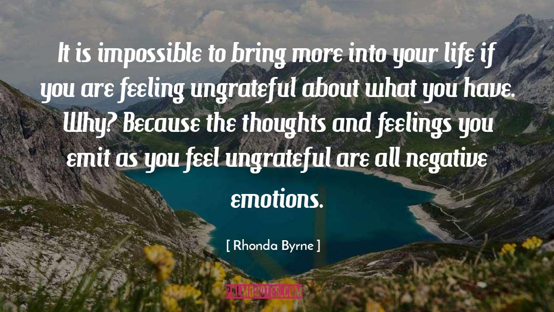 Rhonda Byrne Quotes: It is impossible to bring