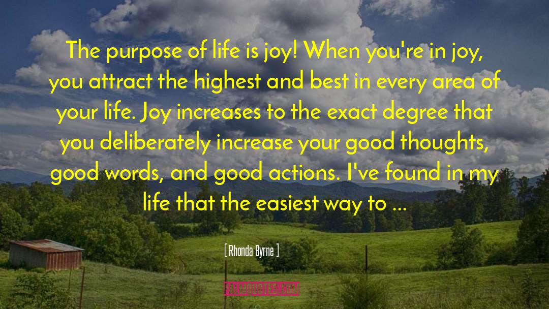 Rhonda Byrne Quotes: The purpose of life is