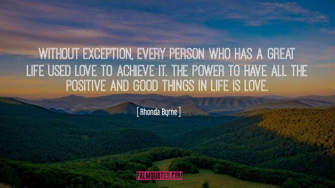 Rhonda Byrne Quotes: Without exception, every person who