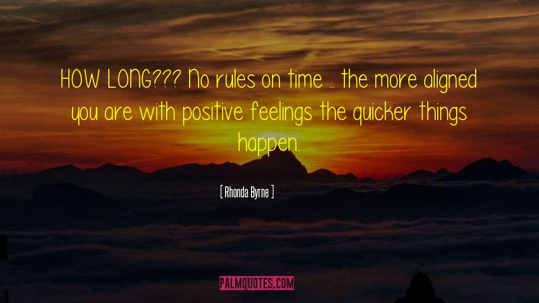 Rhonda Byrne Quotes: HOW LONG??? No rules on