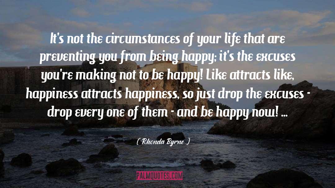 Rhonda Byrne Quotes: It's not the circumstances of