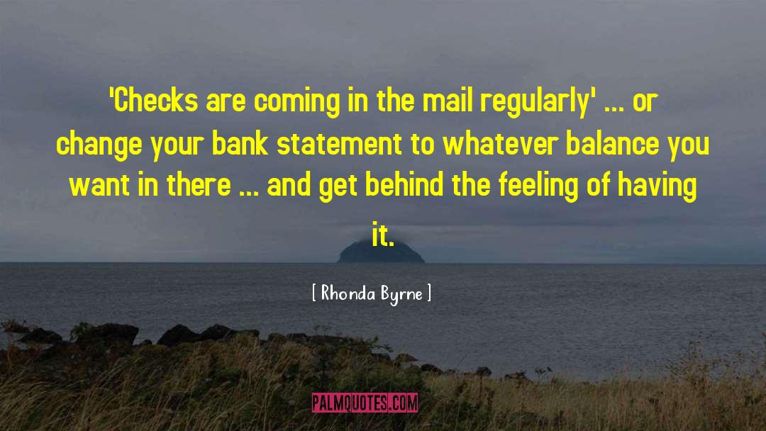 Rhonda Byrne Quotes: 'Checks are coming in the