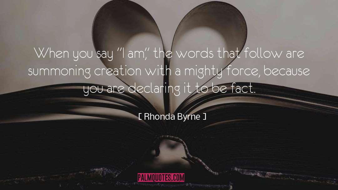 Rhonda Byrne Quotes: When you say 