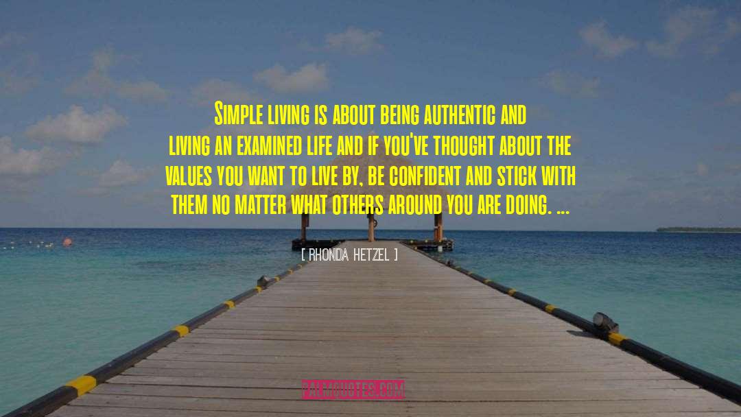 Rhonda Hetzel Quotes: Simple living is about being