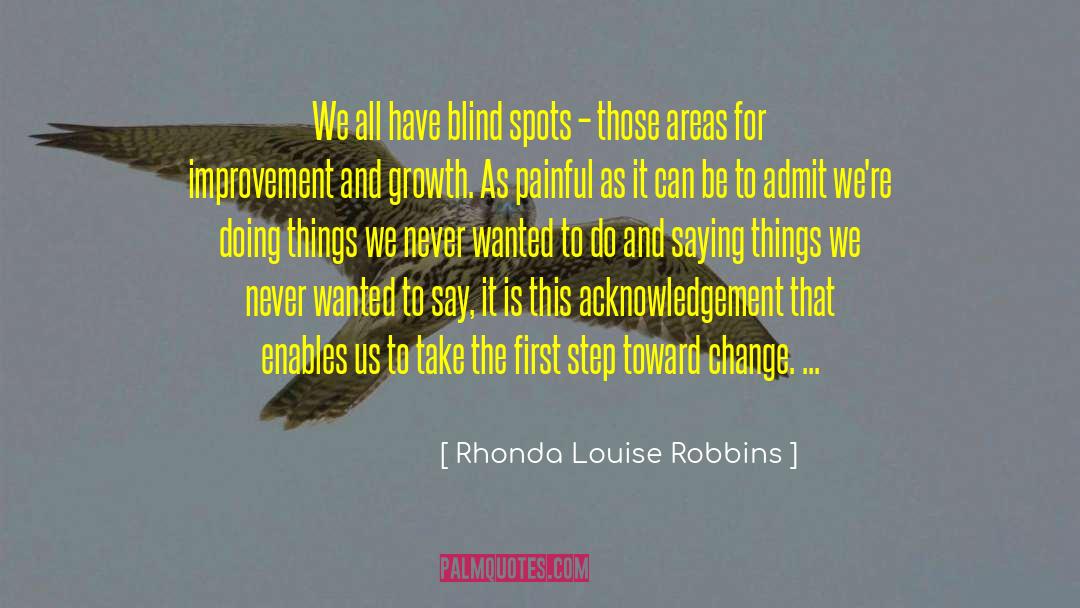 Rhonda Louise Robbins Quotes: We all have blind spots
