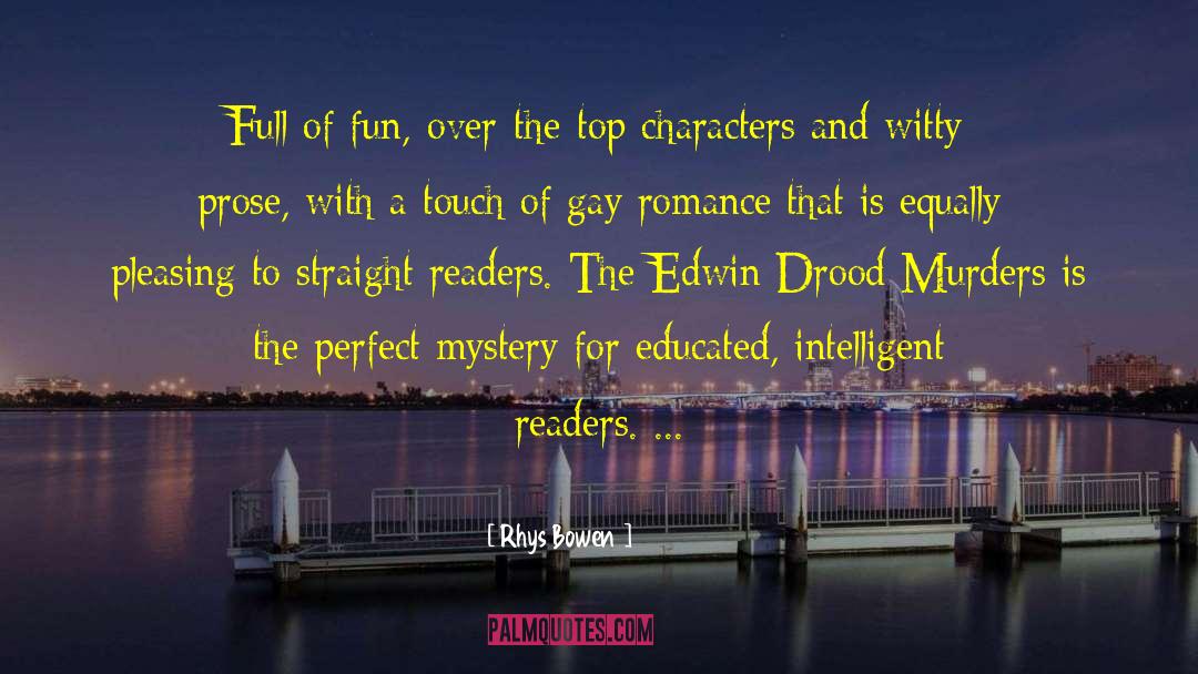 Rhys Bowen Quotes: Full of fun, over-the-top characters