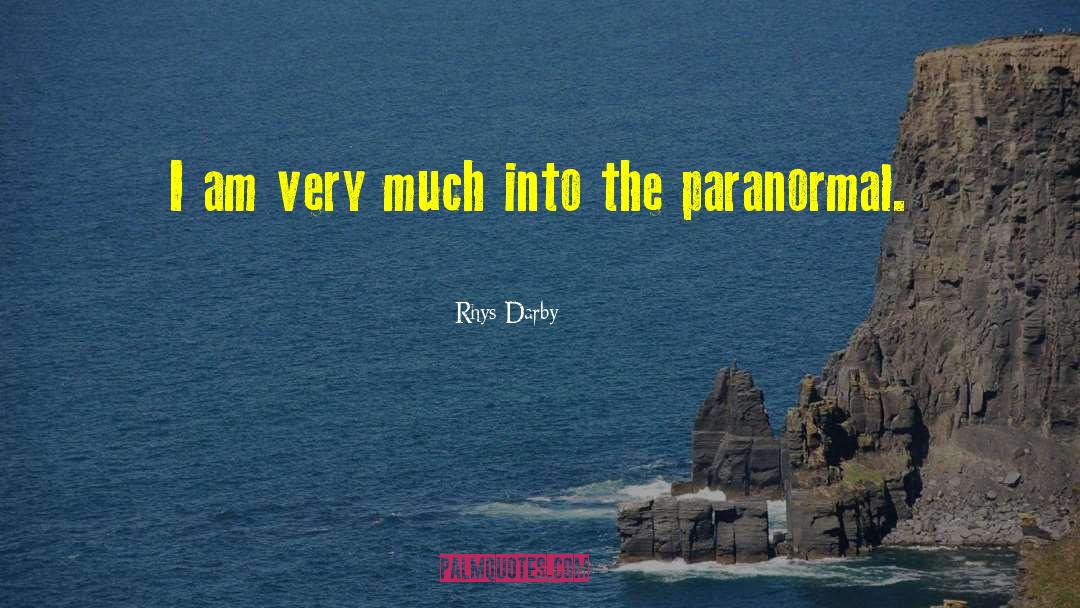 Rhys Darby Quotes: I am very much into