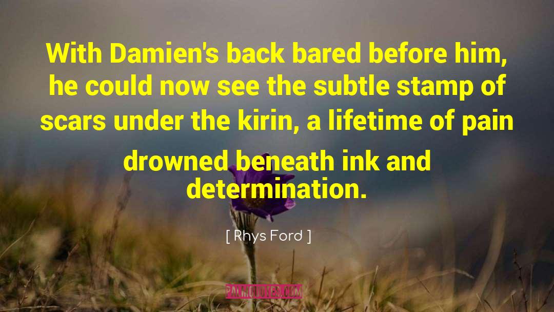 Rhys Ford Quotes: With Damien's back bared before