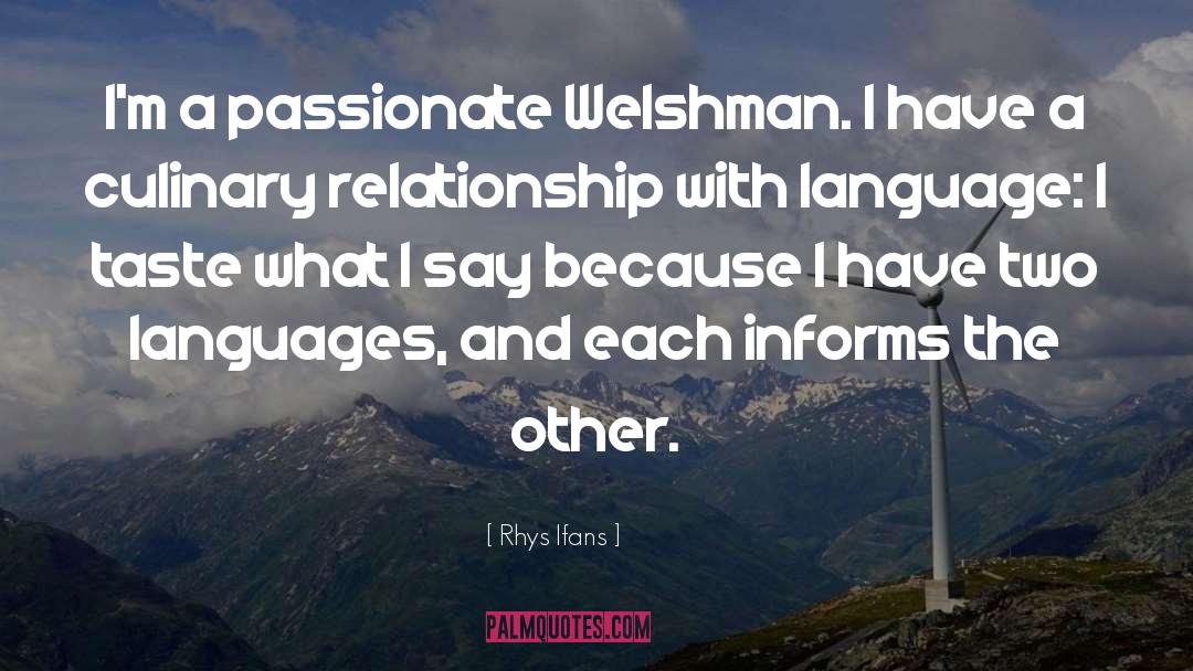 Rhys Ifans Quotes: I'm a passionate Welshman. I