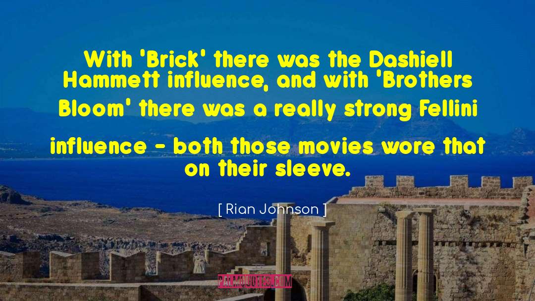 Rian Johnson Quotes: With 'Brick' there was the