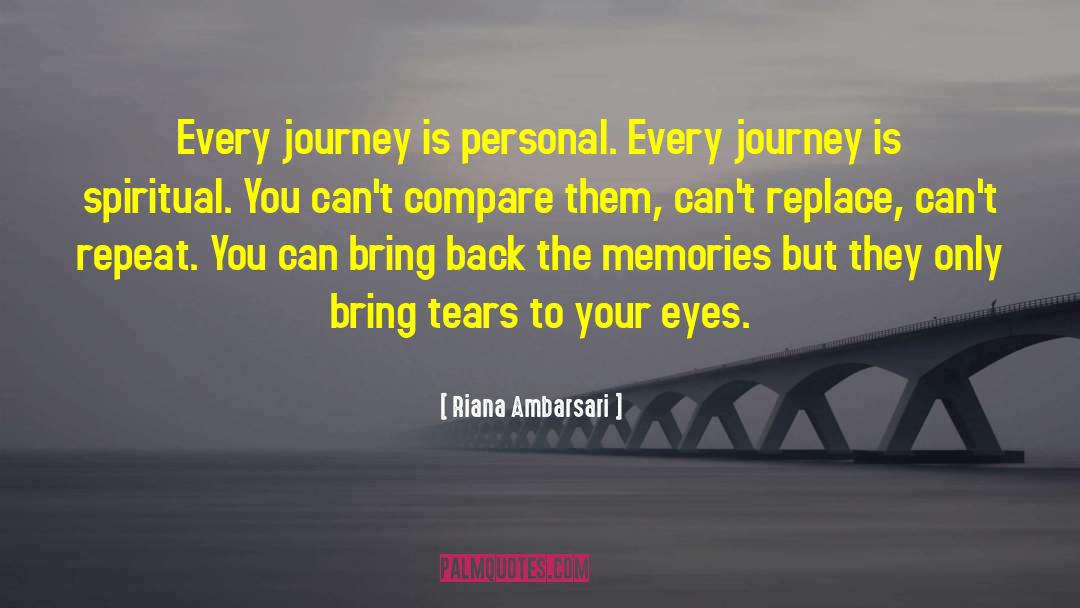 Riana Ambarsari Quotes: Every journey is personal. Every