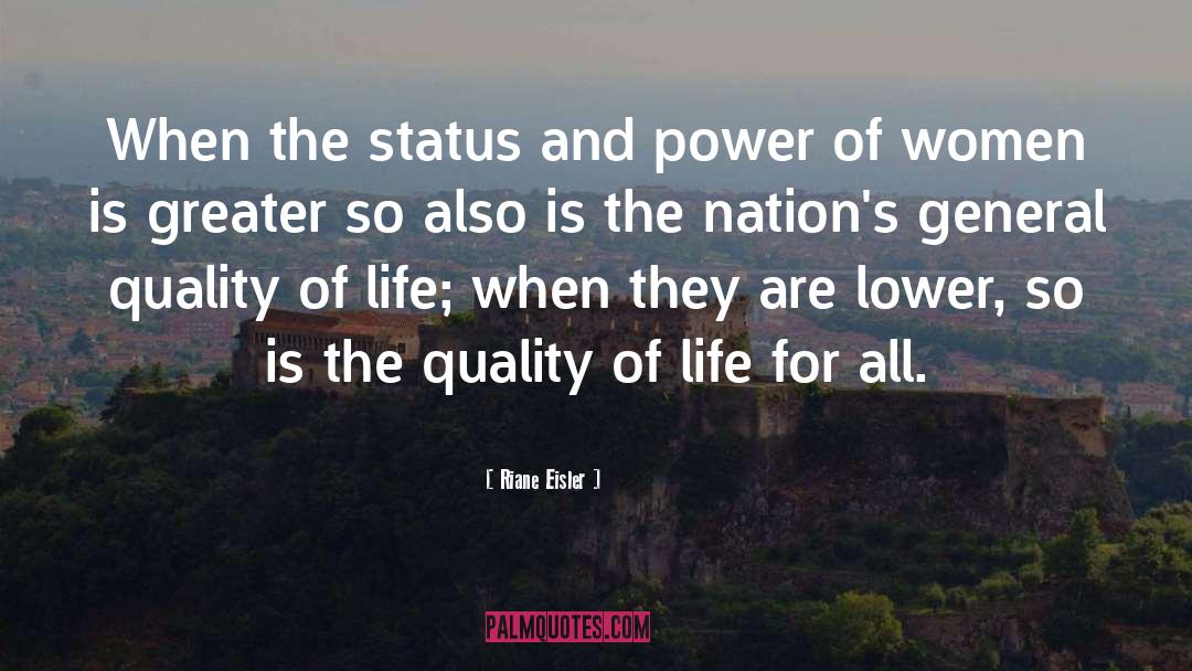 Riane Eisler Quotes: When the status and power