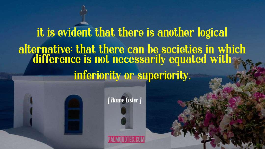 Riane Eisler Quotes: it is evident that there