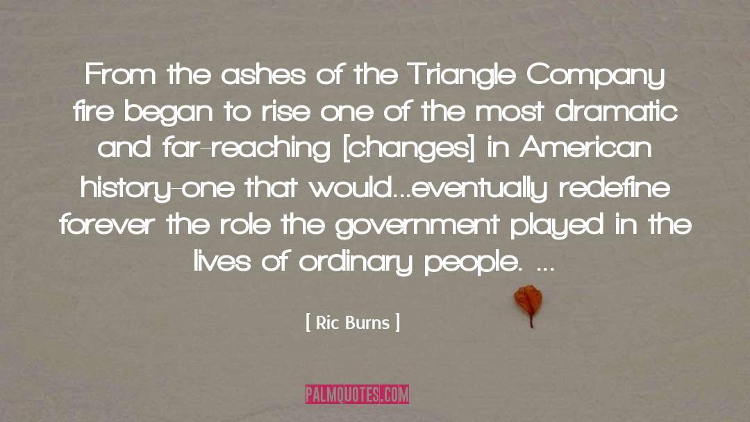 Ric Burns Quotes: From the ashes of the