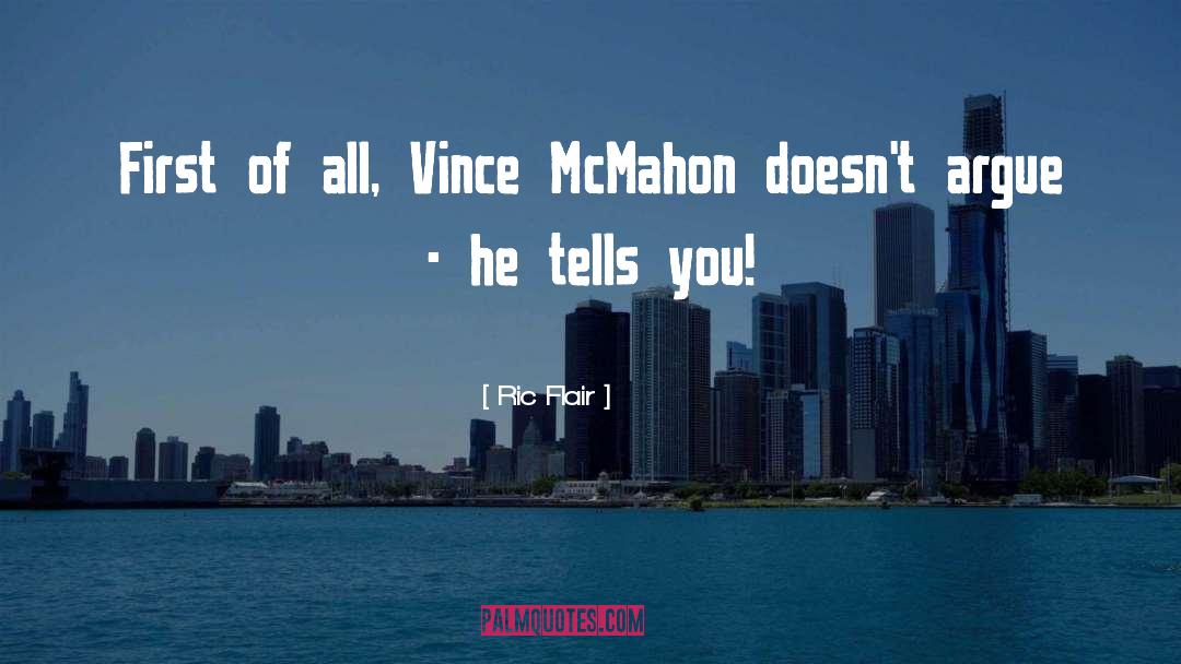 Ric Flair Quotes: First of all, Vince McMahon