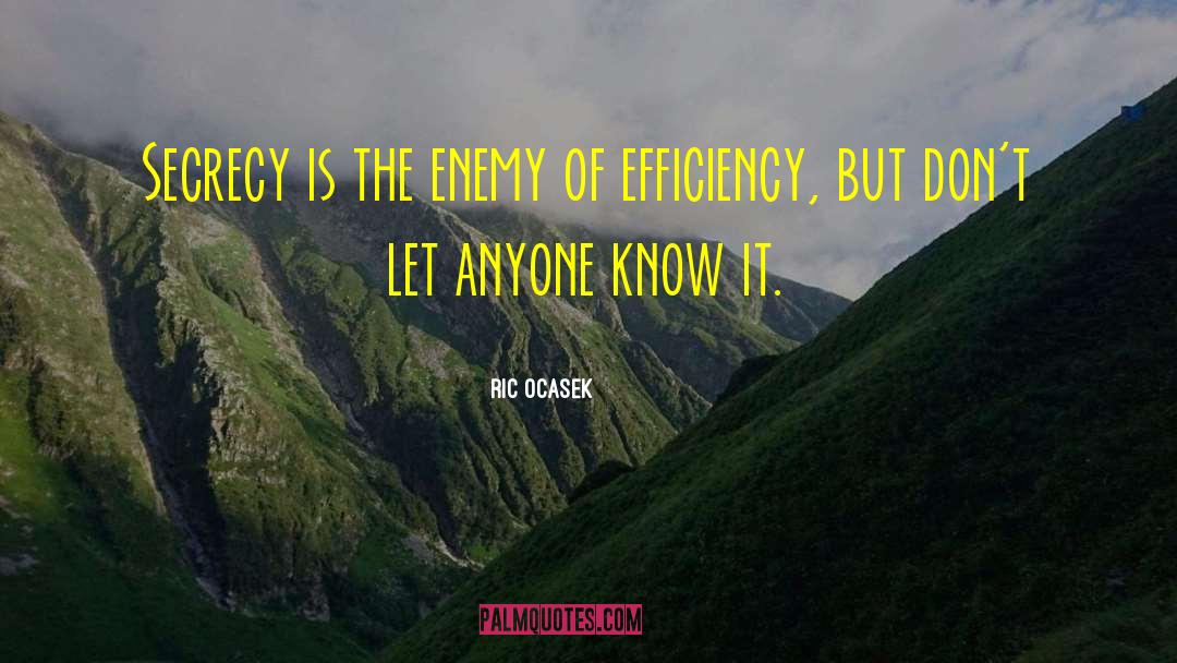 Ric Ocasek Quotes: Secrecy is the enemy of