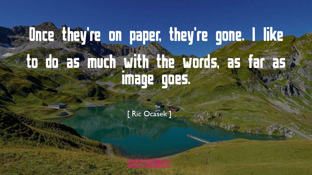 Ric Ocasek Quotes: Once they're on paper, they're