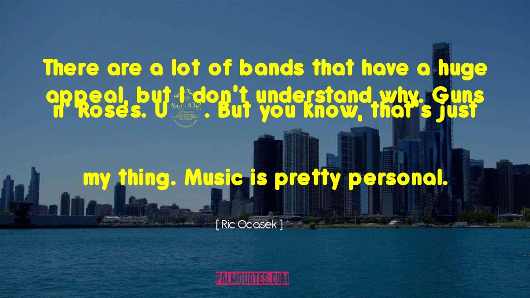 Ric Ocasek Quotes: There are a lot of