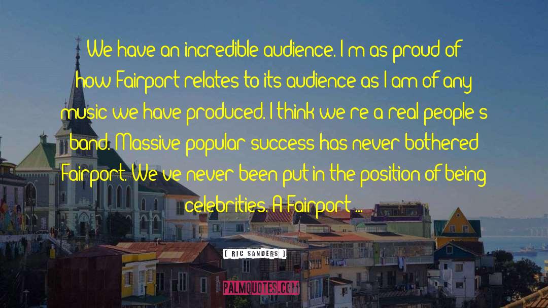 Ric Sanders Quotes: We have an incredible audience.