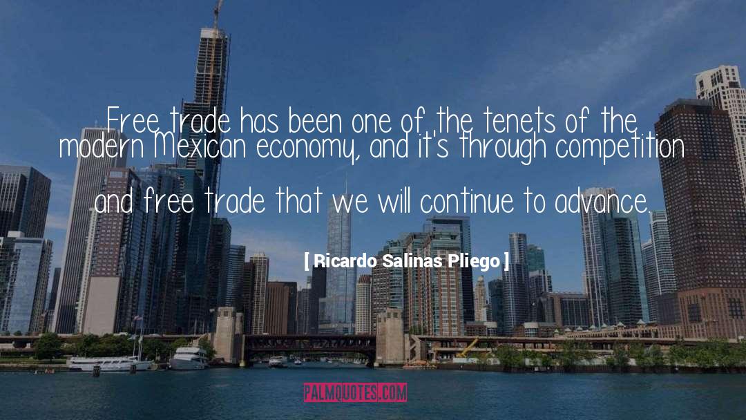 Ricardo Salinas Pliego Quotes: Free trade has been one