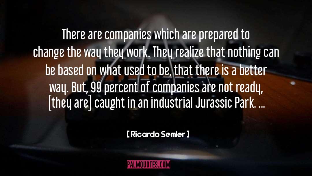 Ricardo Semler Quotes: There are companies which are