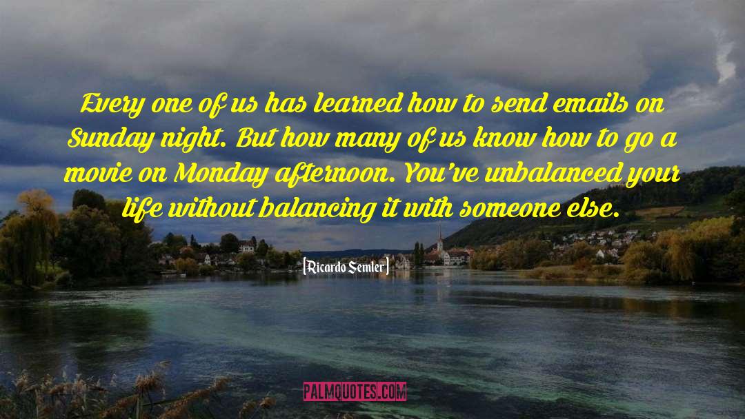Ricardo Semler Quotes: Every one of us has