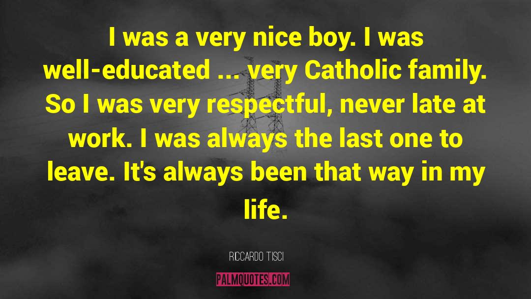 Riccardo Tisci Quotes: I was a very nice