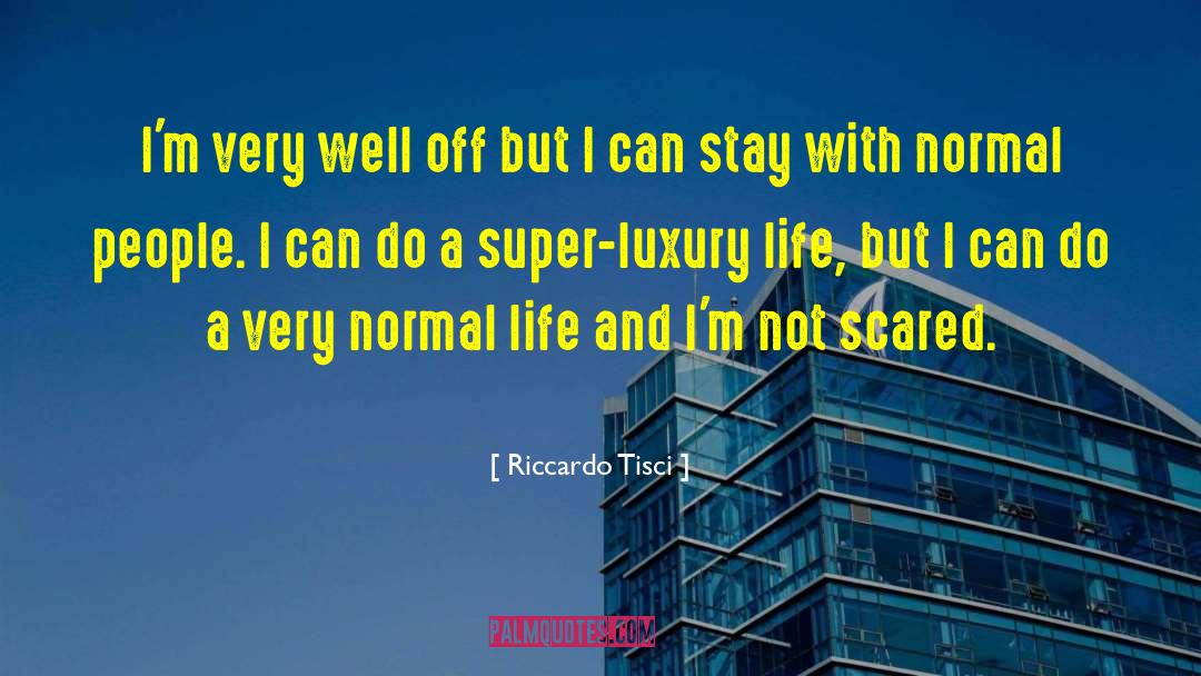 Riccardo Tisci Quotes: I'm very well off but