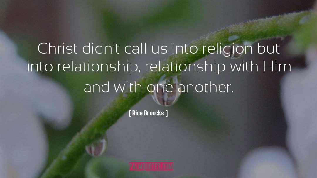Rice Broocks Quotes: Christ didn't call us into
