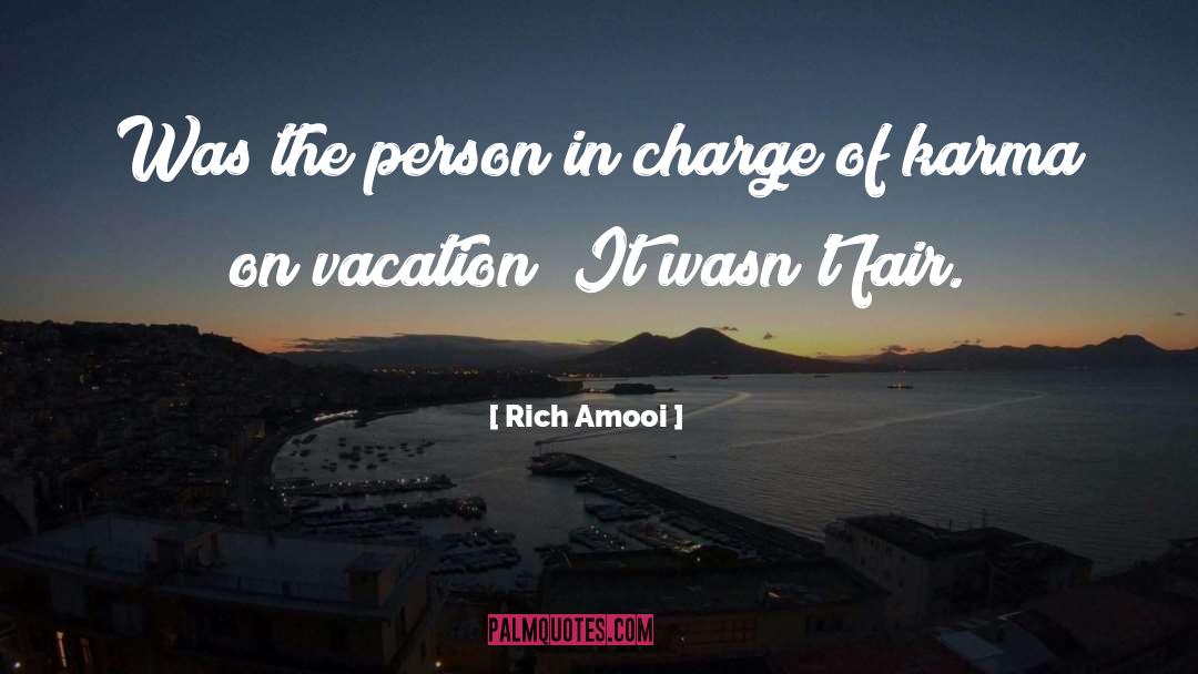 Rich Amooi Quotes: Was the person in charge