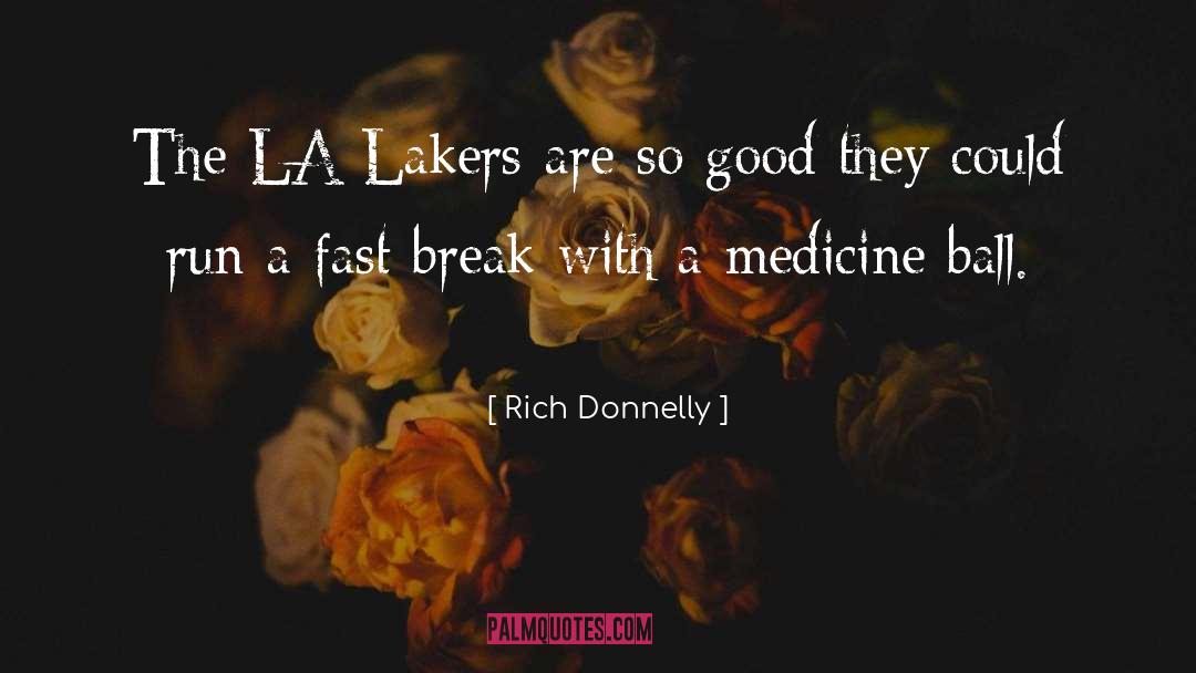 Rich Donnelly Quotes: The LA Lakers are so