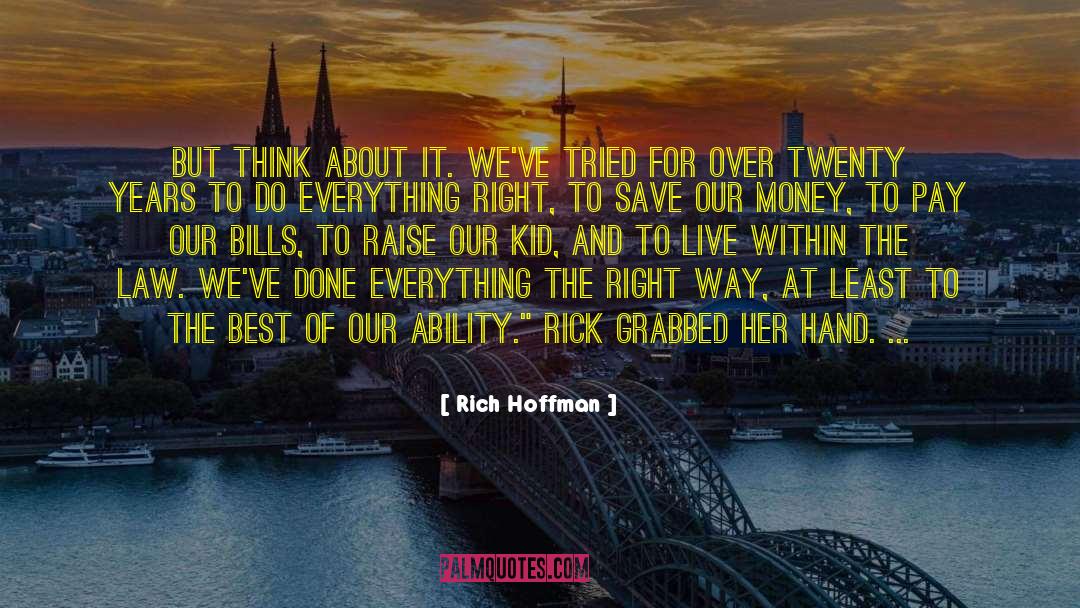 Rich Hoffman Quotes: But think about it. We've